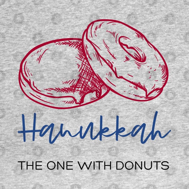 Hanukkah: The One With Donuts! Funny Jewish Gift by JMM Designs